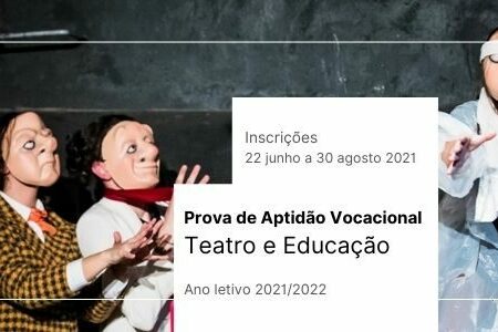 2ª fase de inscrições para Prova de Aptidão Vocacional de acesso à licenciatura em Teatro e Educação