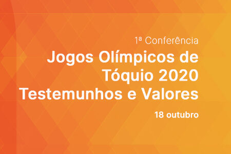 Jogos Olímpicos de Tóquio 2020: Testemunhos e Valores