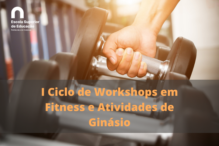 I Ciclo de Workshops em Fitness e Atividades de Ginásio