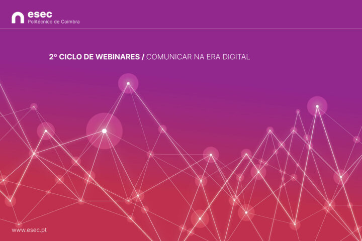 2º Ciclo de Webinares – Comunicar na Era Digital