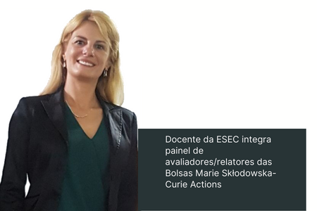 Docente da ESEC integra painel de avaliadores/relatores das Bolsas Marie Skłodowska-Curie Actions 2022