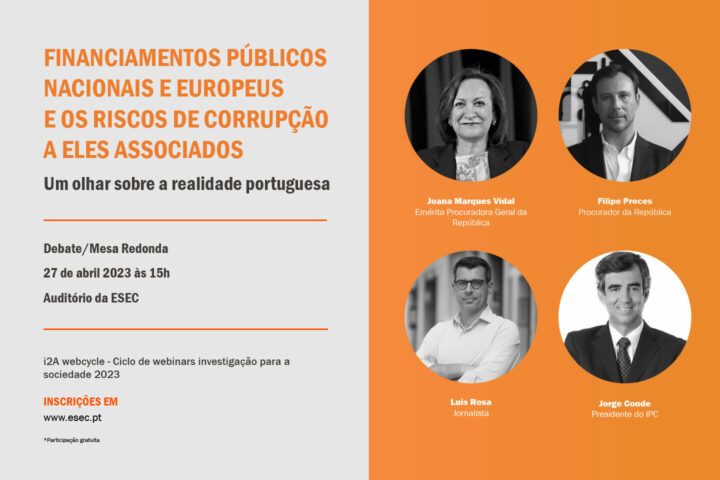 Debate / mesa redonda: “Financiamentos públicos nacionais e europeus e os riscos de corrupção a eles associados: um olhar sobre a realidade portuguesa”