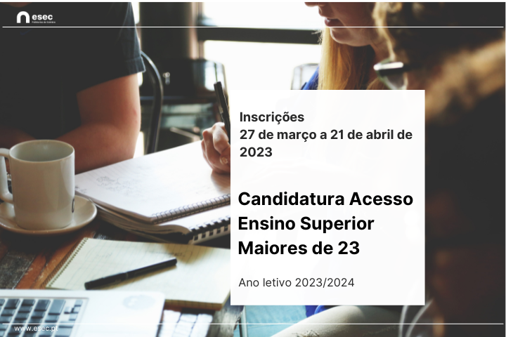 ESEC – Candidatura Acesso Ensino Superior Maiores de 23 ano letivo 2023/2024