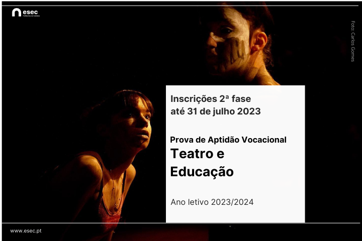 2ª fase – Inscrições para Prova de Aptidão Vocacional de Teatro e Educação -2023/2024