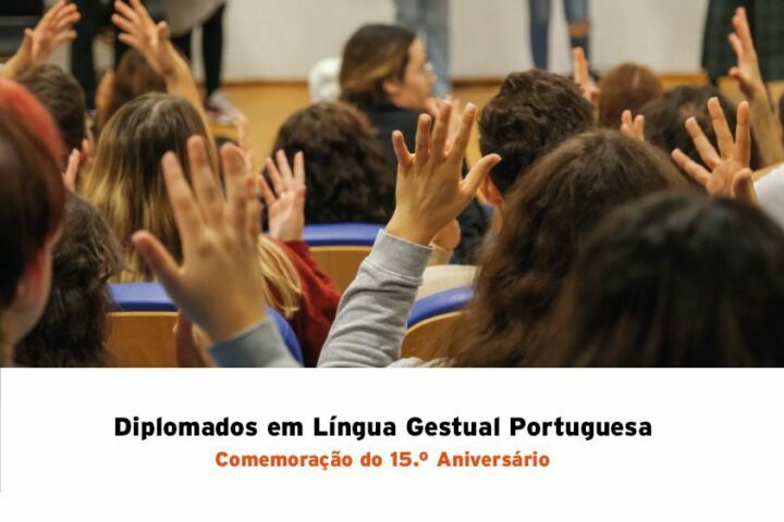Comemoração do 15.º Aniversário dos Diplomados em Língua Gestual Portuguesa