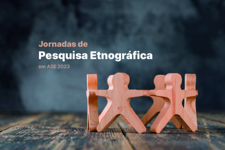 Jornadas de Pesquisa Etnográfica em ASE 2023