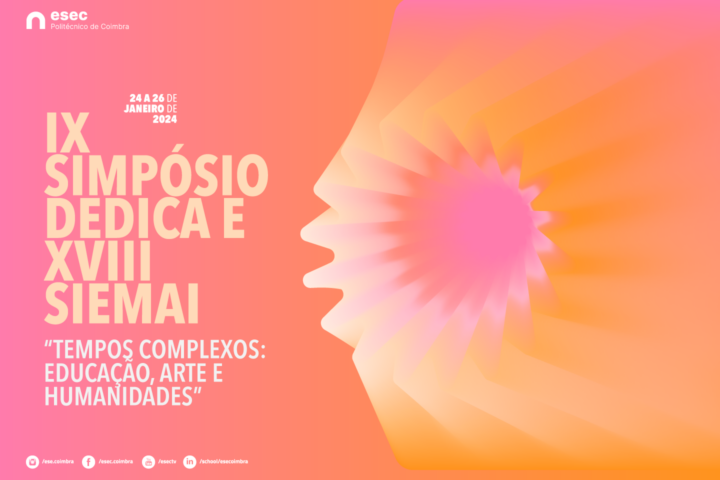 IX Simpósio DEDiCA e XVIII SIEMAI “Tempos complexos: Educação, Arte e Humanidades”