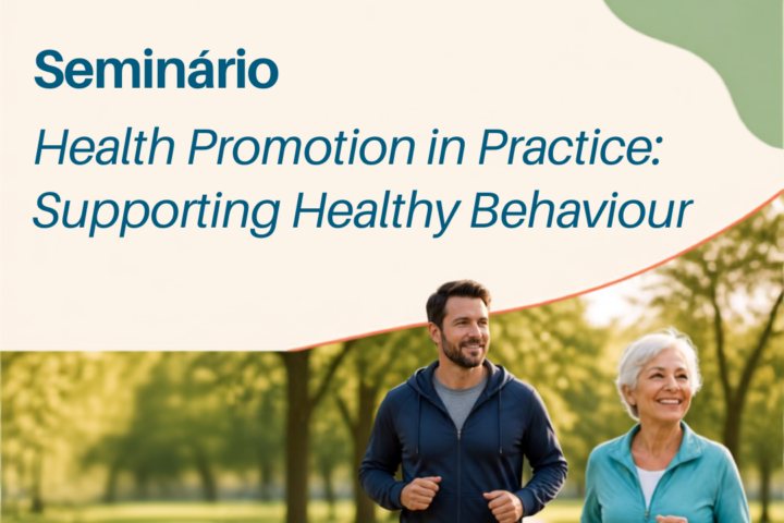 Seminário “Health Promotion in Practice: Supporting Healthy Behaviour”